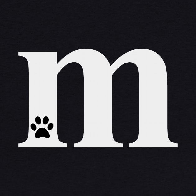 Letter M Lower Case m Alphabet tee with dog & cat paw T-Shirt by NaniMc